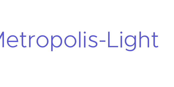 Metropolis-Light Font Download