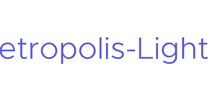 Metropolis-Light Font