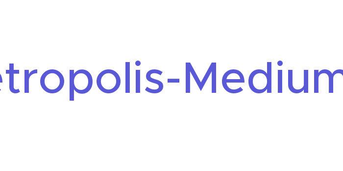 Metropolis-Medium Font Download