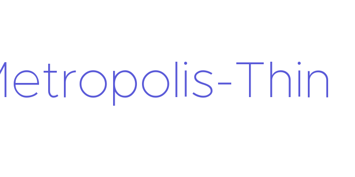 Metropolis-Thin Font