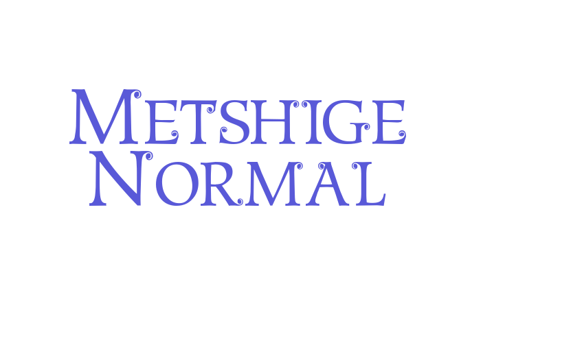 Metshige Normal Font