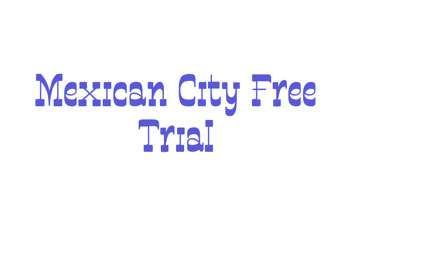 Mexican City Free Trial Font Download