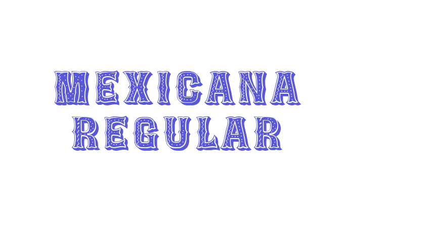 Mexicana Regular Font Download