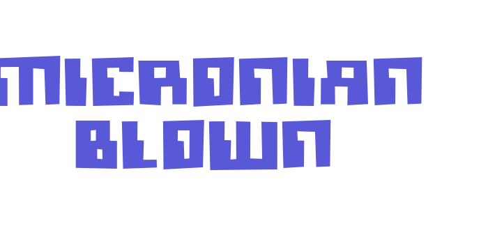 Micronian Blown Font