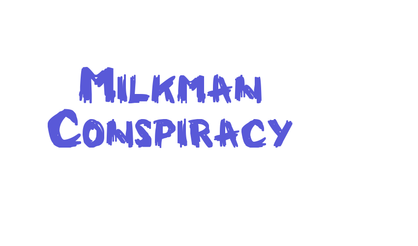 Milkman Conspiracy Font