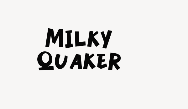 Milky Quaker Font