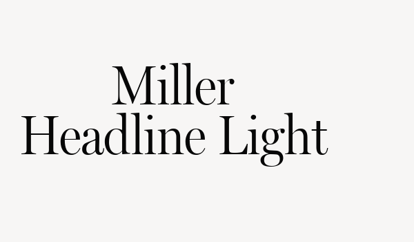 Miller Headline Light Font