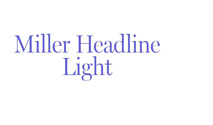 Miller Headline Light Font