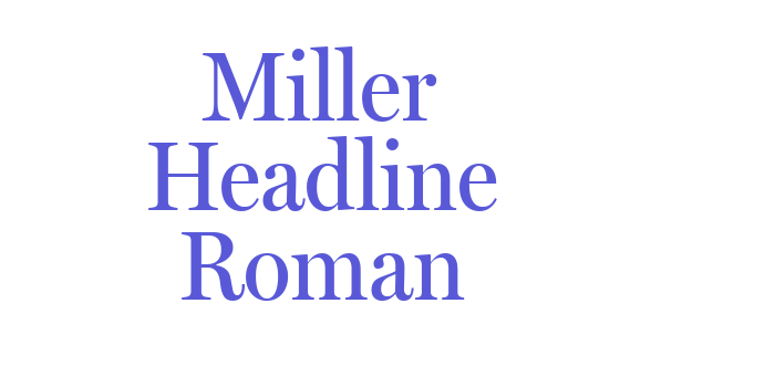 Miller Headline Roman Font Download