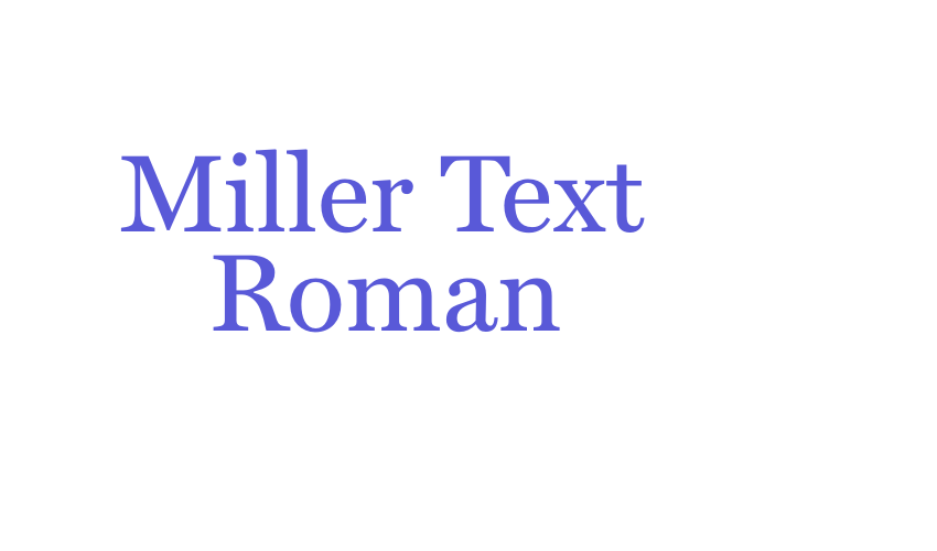 Miller Text Roman Font