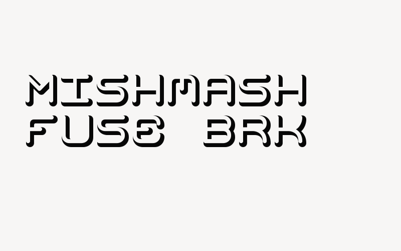 Mishmash Fuse BRK Font