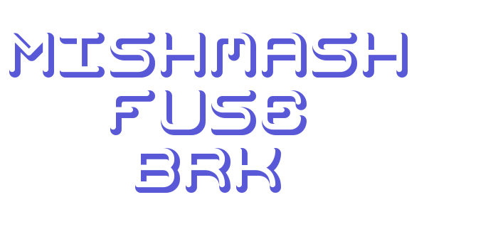 Mishmash Fuse BRK Font Download