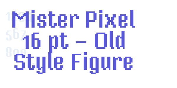 Mister Pixel 16 pt – Old Style Figure font free