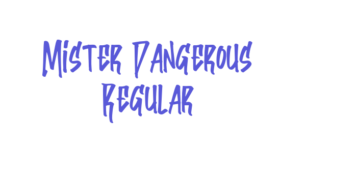 Mister Dangerous Regular Font Download