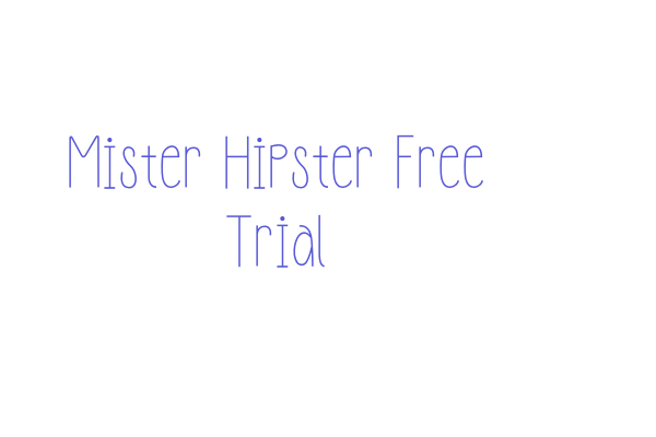 Mister Hipster Free Trial Font