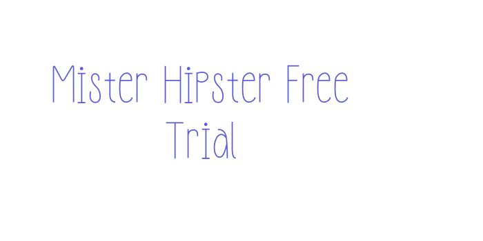 Mister Hipster Free Trial Font Download