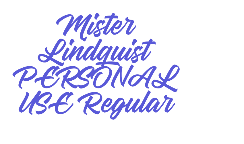 Mister Lindquist PERSONAL USE Regular Font