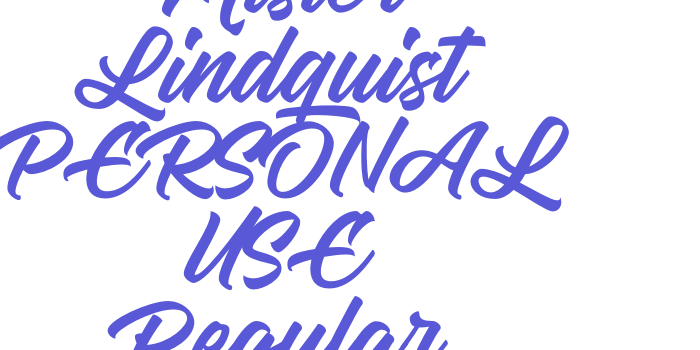 Mister Lindquist PERSONAL USE Regular Font