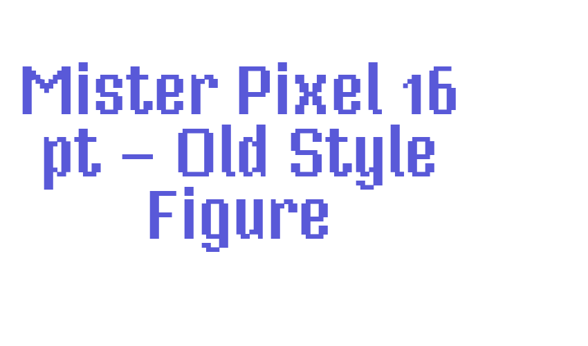 Mister Pixel 16 pt – Old Style Figure Font