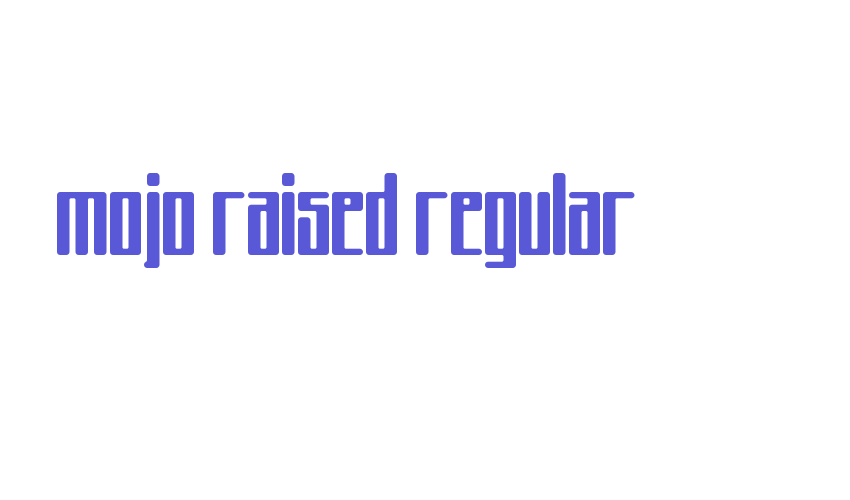 Mojo Raised Regular Font Download