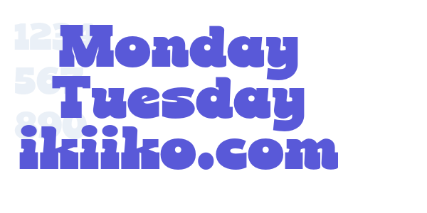 Monday Tuesday ikiiko.com font