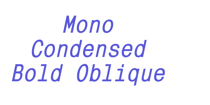 Mono Condensed Bold Oblique Font Download