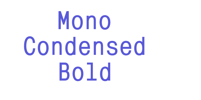 Mono Condensed Bold Font