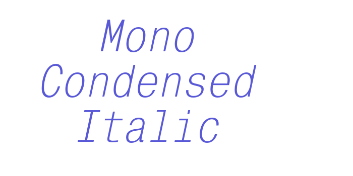 Mono Condensed Italic Font