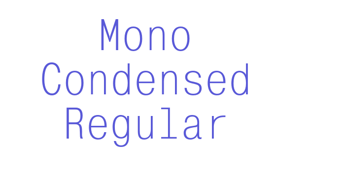 Mono Condensed Regular Font