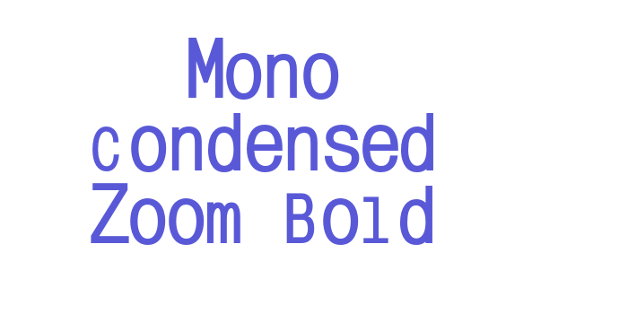 Mono Condensed Zoom Bold Font Download