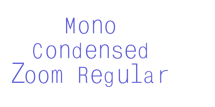 Mono Condensed Zoom Regular Font Download