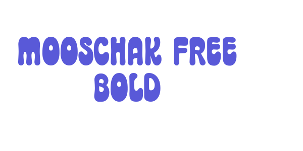 Mooschak Free Bold font free