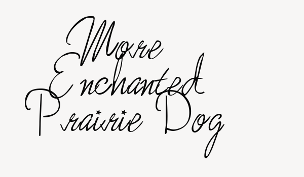 More Enchanted Prairie Dog Font