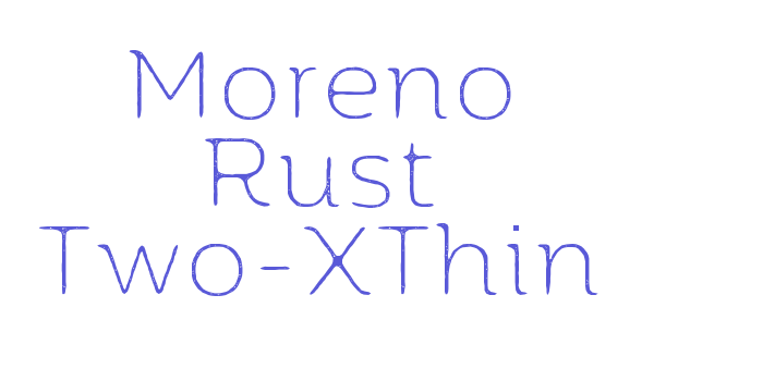 Moreno Rust Two-XThin Font Download