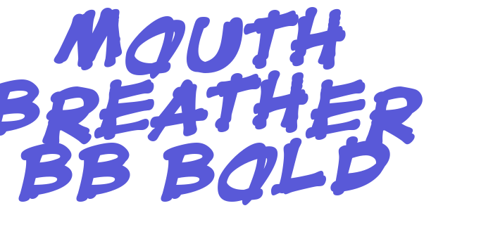 Mouth Breather BB Bold Font