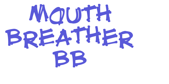 Mouth Breather BB Font