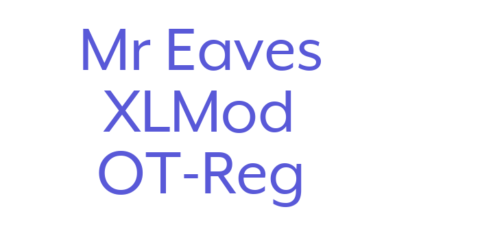 Mr Eaves XLMod OT-Reg Font