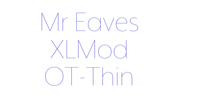 Mr Eaves XLMod OT-Thin Font