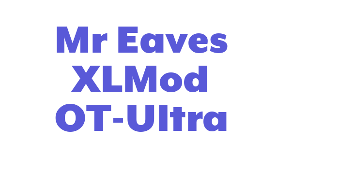 Mr Eaves XLMod OT-Ultra Font Download