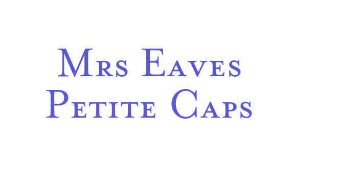 Mrs Eaves Petite Caps Font Download