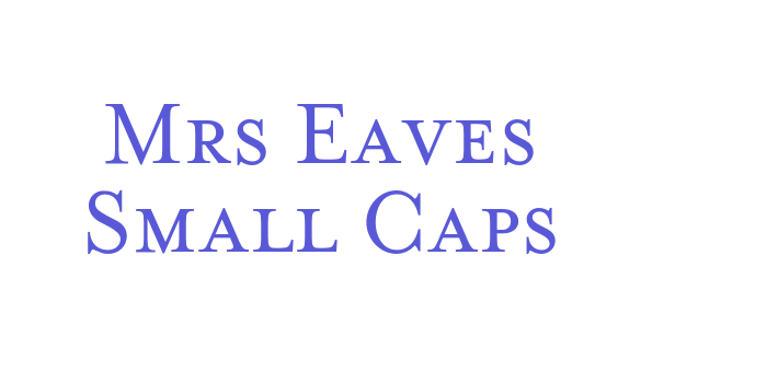 Mrs Eaves Small Caps Font Download