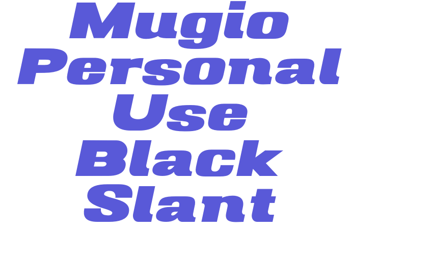 Mugio Personal Use Black Slant Font Download