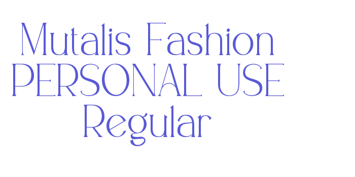 Mutalis Fashion PERSONAL USE Regular Font Download