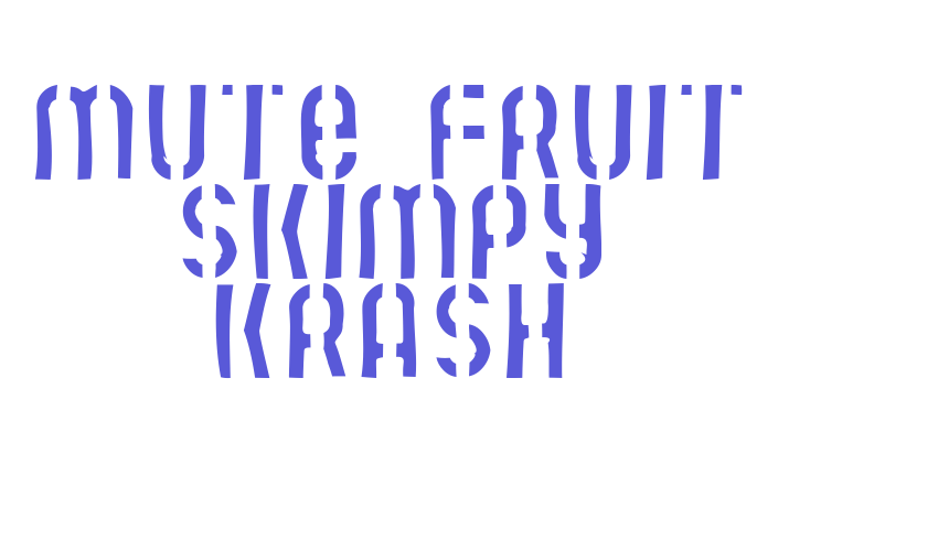 Mute Fruit Skimpy Krash Font