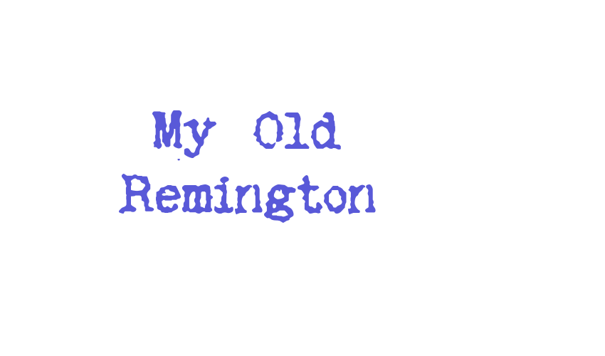 My Old Remington Font Download