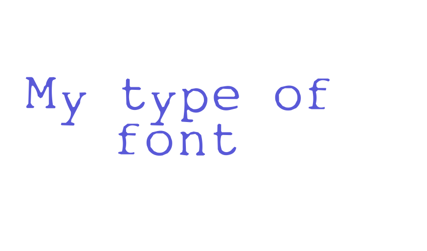 My type of font Font Download