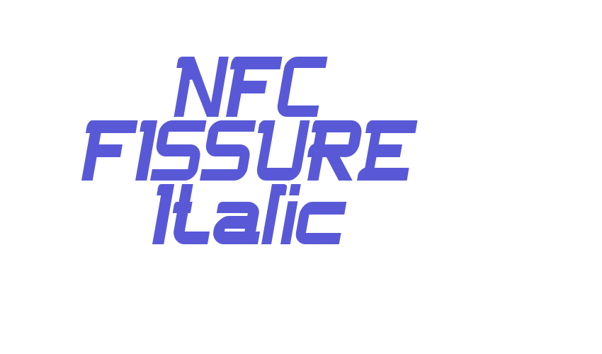 NFC FISSURE Italic Font