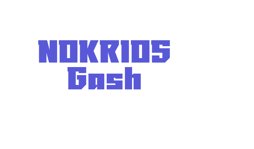 NOKRIOS Gash Font