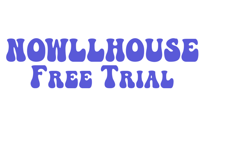 NOWLLHOUSE Free Trial Font Download