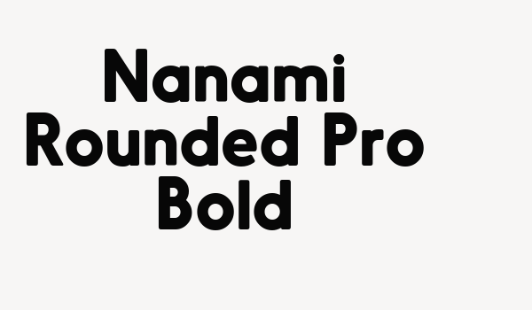 Nanami Rounded Pro Bold Font